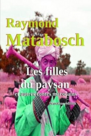 Kniha Filles Du Paysan Et Autres Contes Marocains Raymond MATABOSCH