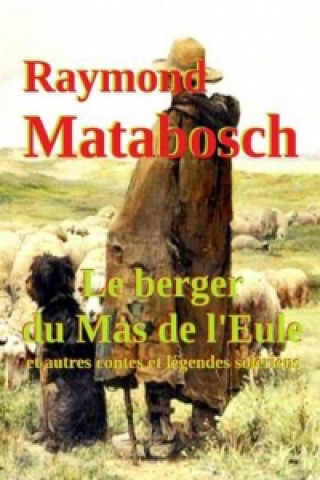 Książka Berger Du Mas De L'eule & Autres Contes Et Legendes Soleriens Raymond MATABOSCH