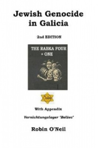 Carte Jewish Genocide in Galicia 2nd Ed Robin O'Neil