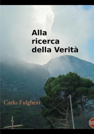 Buch Alla Ricerca Della Verita Carlo Fulgheri