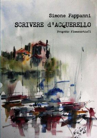 Книга Scrivere D'acquerello Simone Fappanni