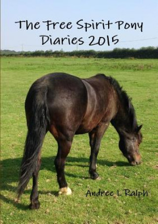Kniha Free Spirit Pony Diaries 2015 Andree L Ralph