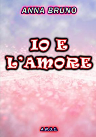 Книга Io E L'Amore ANNA BRUNO