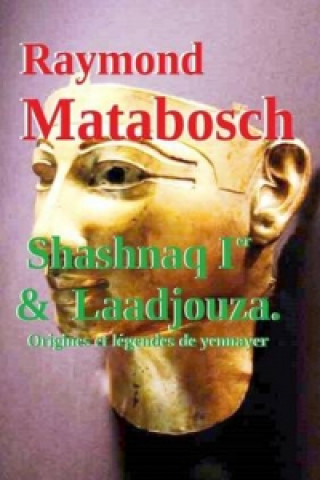 Book Shashnaq Ier & Laadjouza. Origines Et Legendes De Yennayer Raymond MATABOSCH