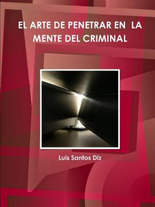 Carte Arte De Penetrar En La Mente Del Criminal Luis Santos Diz
