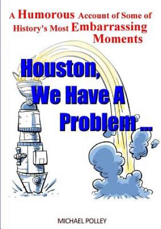Könyv Houston, We Have A Problem... Michael Polley