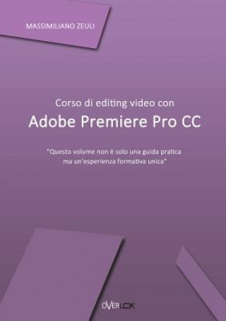 Książka Corso Di Editing Video Con Adobe Premiere Pro Cc Massimiliano Zeuli