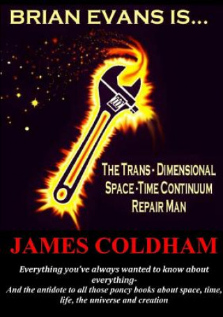Kniha Brian Evans is... the Trans-Dimensional Space-Time Continuum Repair Man James Coldham