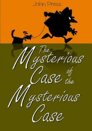 Carte Mysterious Case of the Mysterious Case John Press