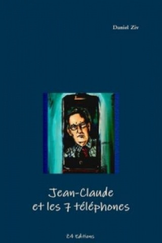Kniha Jean-Claude Et Les 7 Telephones Daniel Ziv