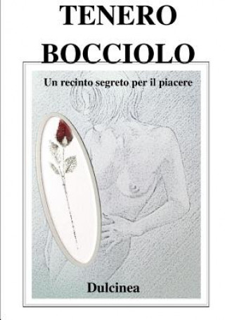 Könyv Tenero Bocciolo Dulcinea
