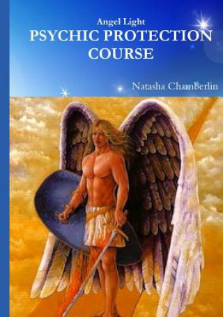 Книга Angel Light's Protection & Grounding Course Natasha Chamberlin