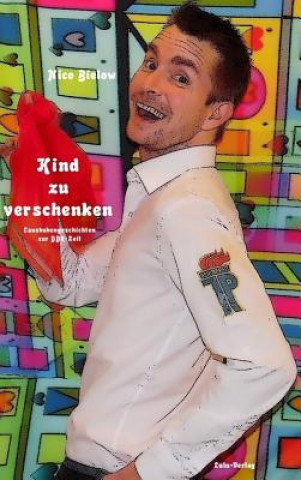 Kniha Kind Zu Verschenken (Hardcover) Nico Bielow