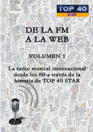 Книга De La Fm A La Web - Volumen 1 ALEXIS JESUS GONZALEZ ALVAREZ