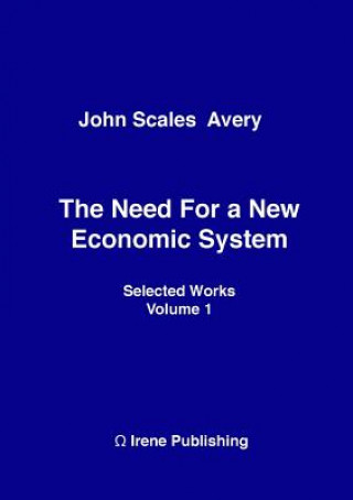 Kniha Need for a New Economic System John Scales Avery