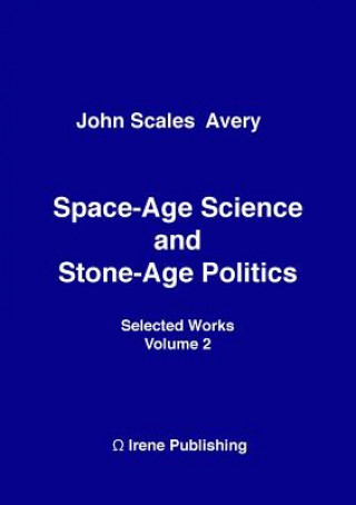 Carte Space-Age Science and Stone-Age Politics John Scales Avery