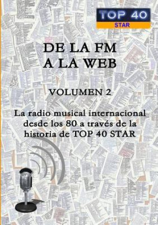 Книга De La Fm A La Web - Volumen 2 ALEXIS JESUS GONZALEZ ALVAREZ