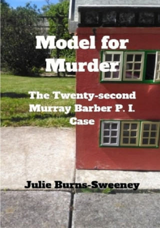 Carte Model for Murder: The 22nd Murray Barber P I Case Julie Burns-Sweeney