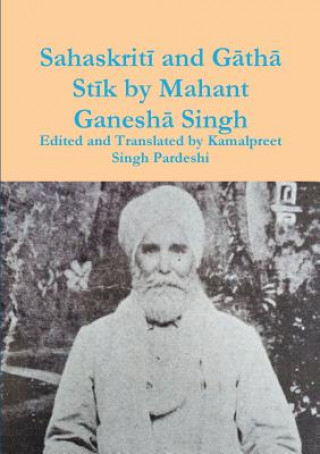 Carte Sahaskriti and Gatha Stik by Mahant Ganesha Singh Kamalpreet Singh Pardeshi