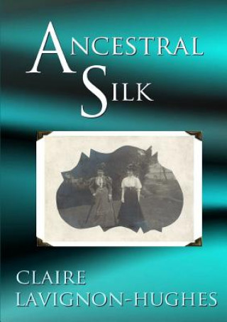 Livre Ancestral Silk Claire Lavignon-Hughes