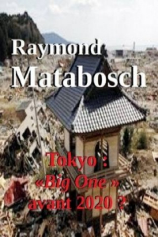 Könyv Tokyo " Big One " Avant 2020 ? Raymond MATABOSCH