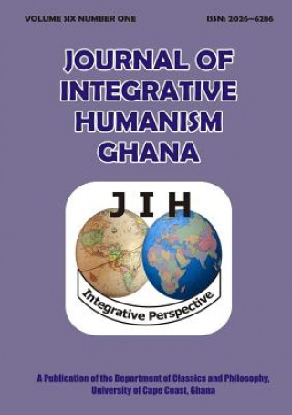 Kniha Journal of Integrative Humanism Vol. 6 No. 1 University of Cape Coast