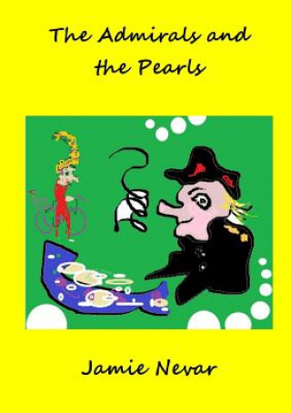 Könyv Admirals and the Pearls Jamie Nevar