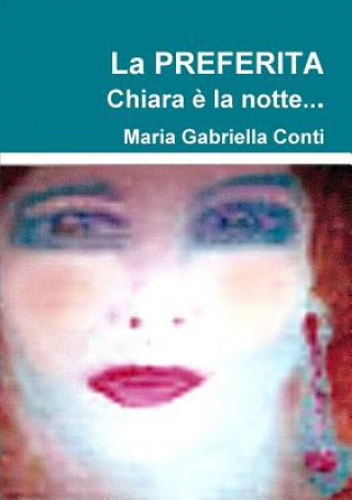 Könyv Preferita Chiara e La Notte... Maria Gabriella Conti