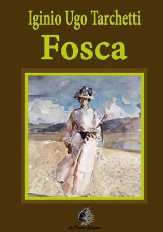 Könyv Fosca Ugo Iginio Tarchetti