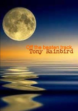 Könyv Off the Beaten Track. Tony Rainbird