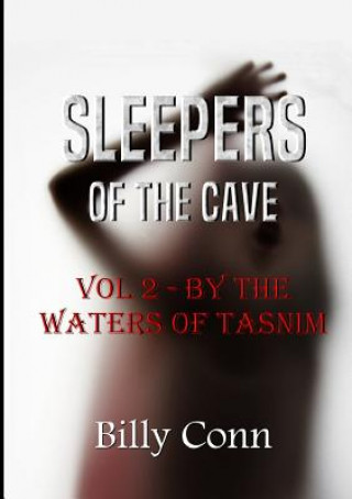 Kniha Sleepers of the Cave: Vol 2 - by the Waters of Tasnim Billy Conn