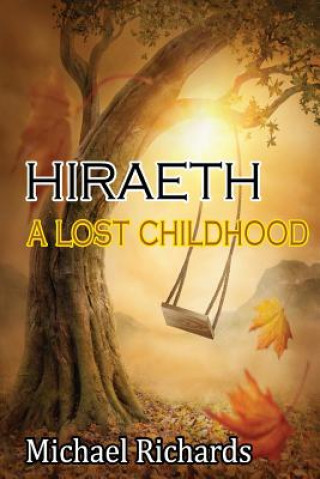 Carte Hiraeth: A Lost Childhood Michael Richards