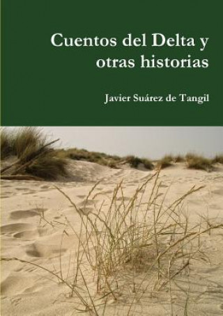 Libro Cuentos Del Delta y Otras Historias Javier Suarez de Tangil