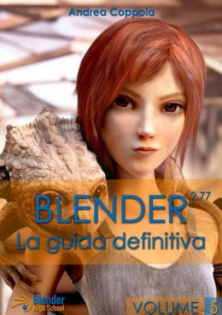 Könyv Blender - La Guida Definitiva - Volume 5 Andrea Coppola