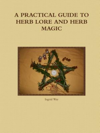 Carte Practical Guide to Herb Lore and Herb Magic Ingrid Way