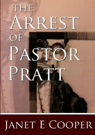 Carte Arrest of Pastor Pratt Janet E Cooper