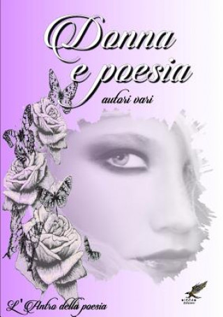 Buch Donna e Poesia - Antologia 2016 Autori Vari L'antro della poesia