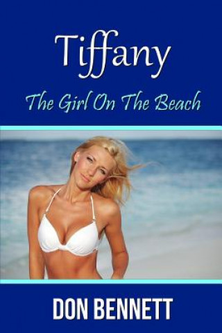 Kniha Tiffany: the Girl on the Beach Don Bennett