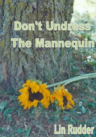 Könyv Don't Undress the Mannequin Lin Rudder