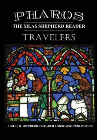 Buch Pharos Iv: Travelers Silas H. Shepherd Research Lodge #1843