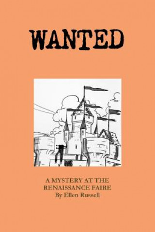 Buch Wanted: A Mystery at the Renaissance Faire Ellen Russell