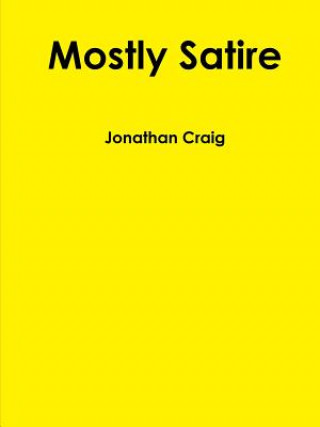 Könyv Mostly Satire Jonathan Craig