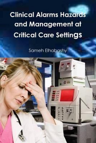 Książka Clinical Alarms Hazards and Management at Critical Care Settings Sameh Elhabashy