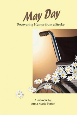 Könyv May Day: Recovering Humor from a Stroke Anna Marie Porter