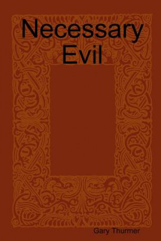 Buch Necessary Evil Gary Thurmer