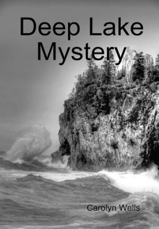 Knjiga Deep Lake Mystery Carolyn Wells