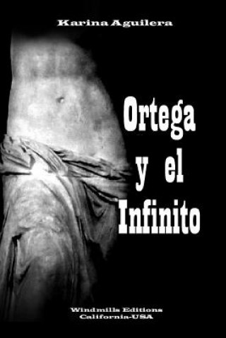 Knjiga Ortega y El Infinito Karina Aguilera