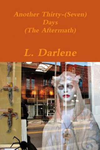 Książka Another Thirty-(Seven) Days (the Aftermath) L. Darlene