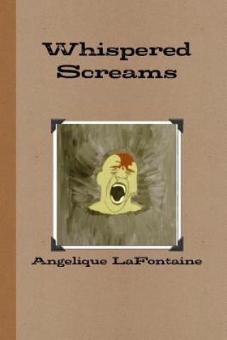 Knjiga Whispered Screams Angelique LaFontaine