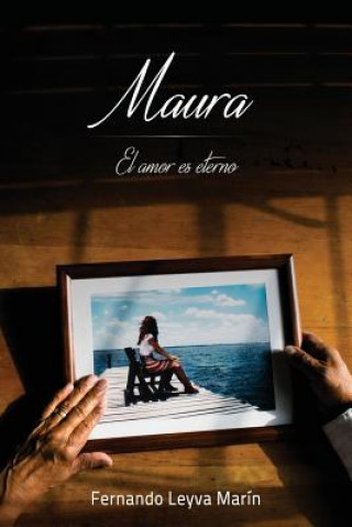 Buch Maura, El Amor Es Eterno Fernando Leyva Marin